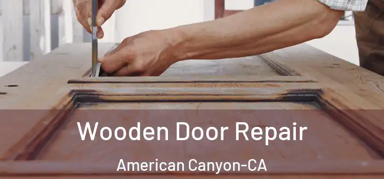 Wooden Door Repair American Canyon-CA